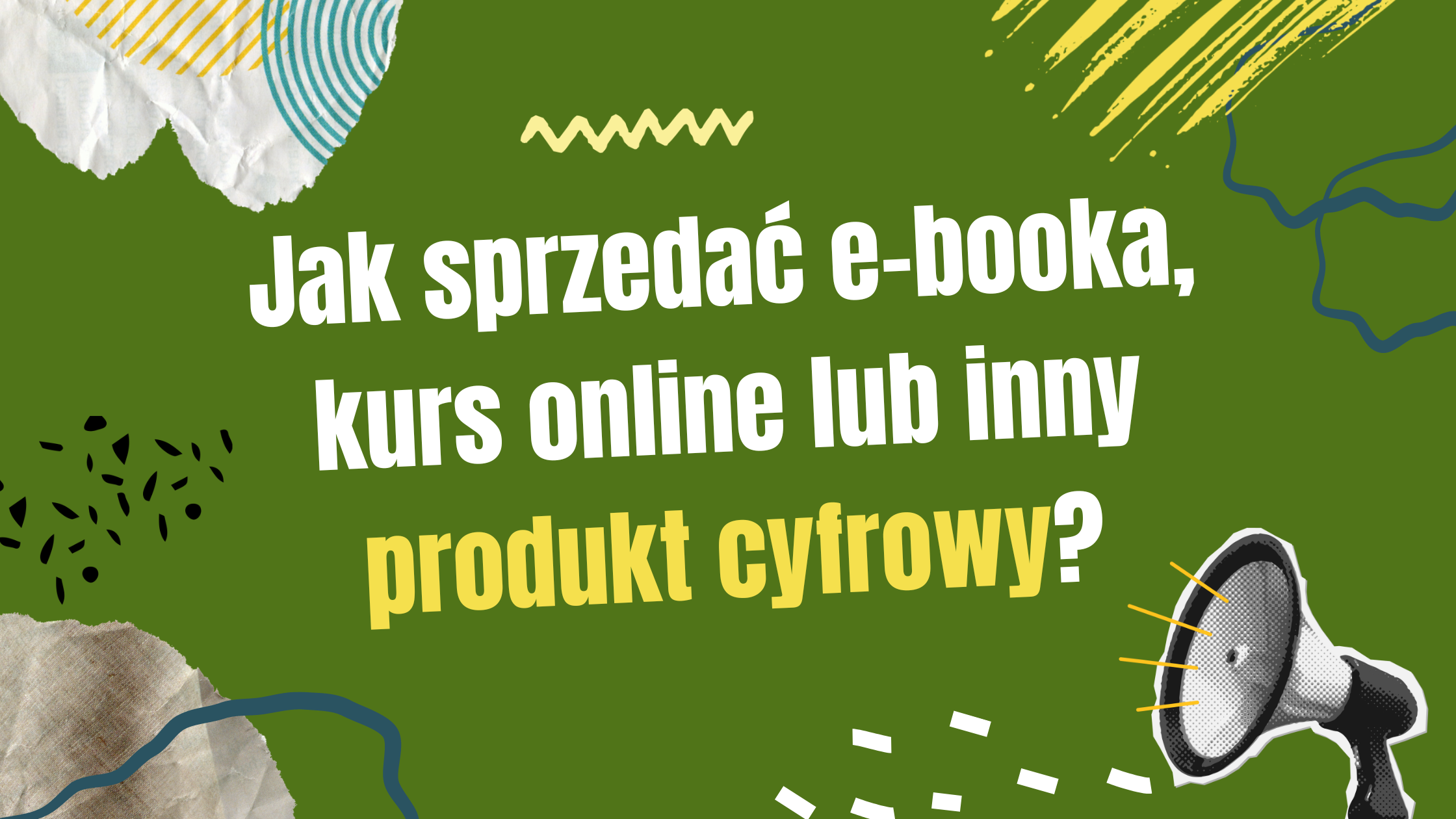 Jak sprzedać e-booka, kurs online lub inny produkt cyfrowy?