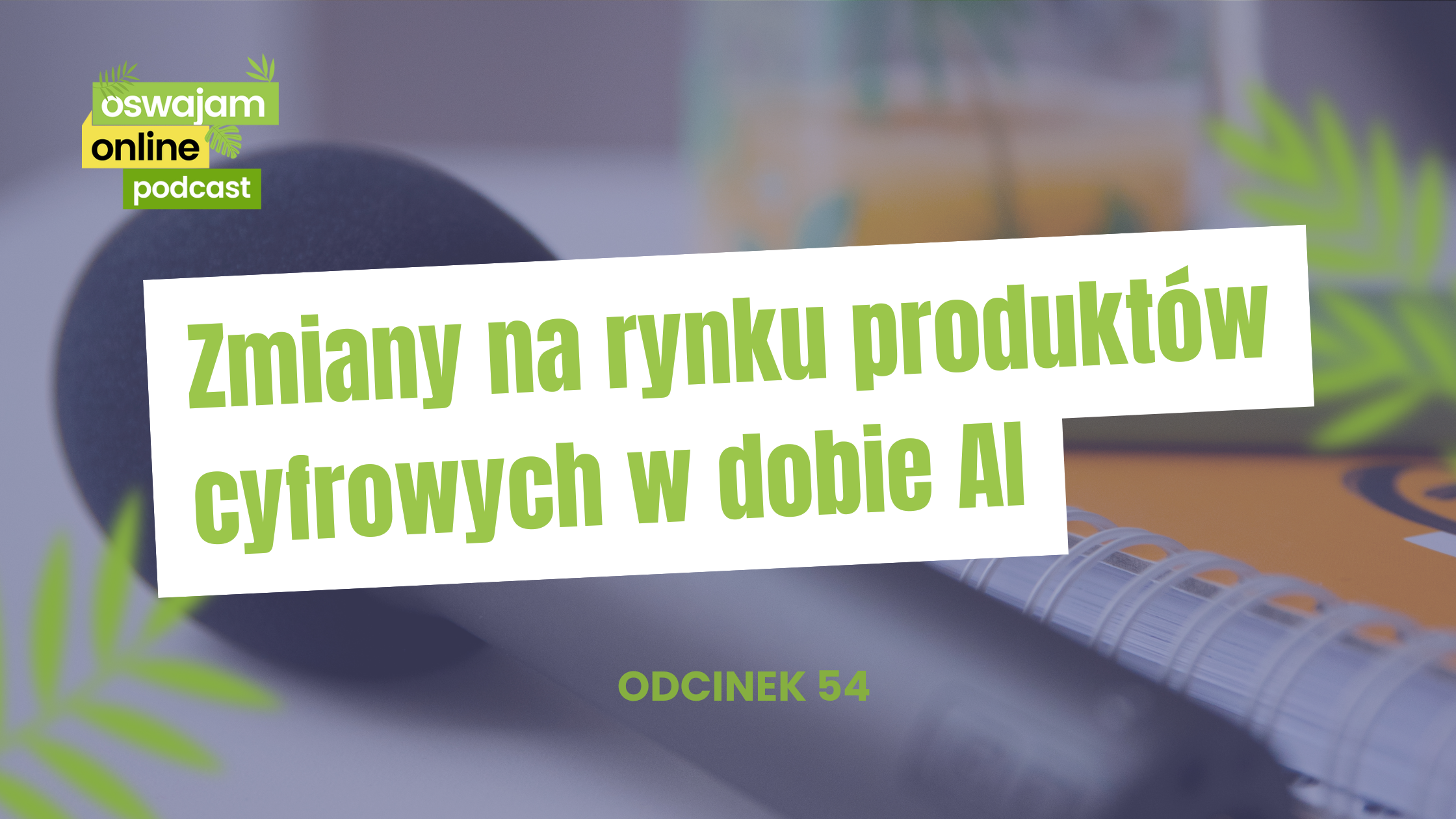 Zmiany na rynku produktów cyfrowych w dobie AI