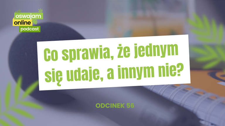 Podcast Oswajam Online – odcinek 56