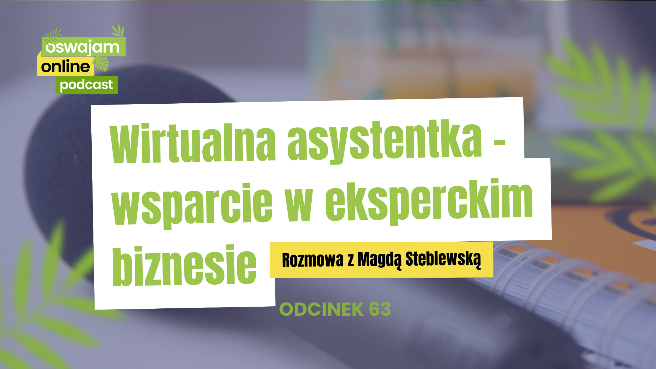 Delegowanie zadań w eksperckim biznesie online - podcast