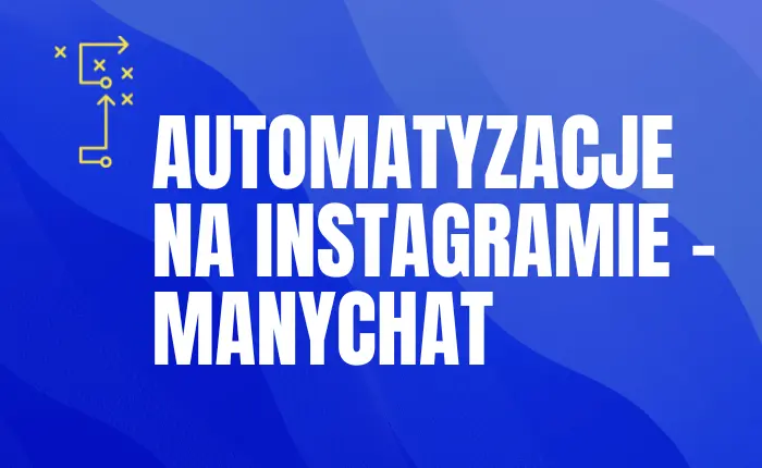 Automatyzacje na Instagramie – Manychat