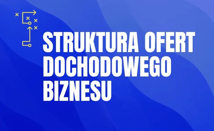 Masterclass „Struktura ofert dochodowego biznesu”